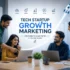 Tech Startup Growth Marketing